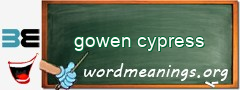 WordMeaning blackboard for gowen cypress